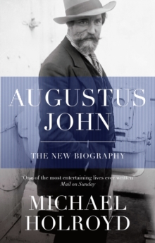 Augustus John : The New Biography