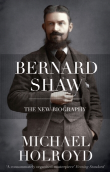 Bernard Shaw : The New Biography