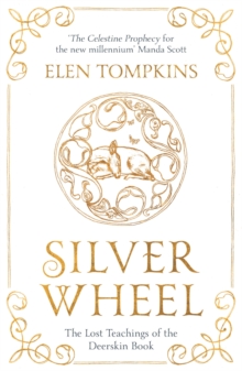 Silver Wheel : The Lost Teachings of the Deerskin Book, Hardback Book Silver Wheel : The Lost Teachings of the Deerskin Book, Hardback Book