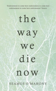 The Way We Die Now, Hardback Book The Way We Die Now, Hardback Book