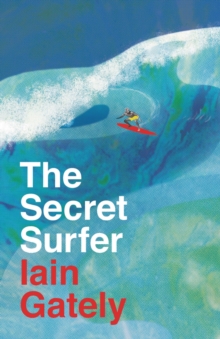 The Secret Surfer, Hardback Book The Secret Surfer, Hardback Book