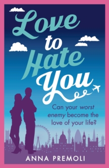 Love to Hate You : A fun, feisty romance