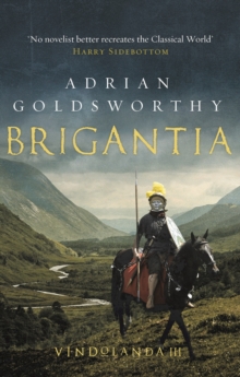 Brigantia : An authentic and action-packed historical adventure set in Roman Britain, Hardback Book Brigantia : An authentic and action-packed historical adventure set in Roman Britain, Hardback Book