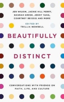 Beautifully Distinct : Conversations with Friends on Faith, Life, and Culture