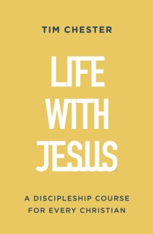 Life with Jesus : A Discipleship Course for Every Christian