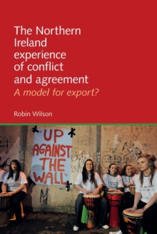 The Northern Ireland Experience of Conflict and Agreement : A Model for Export?, Paperback Book The Northern Ireland Experience of Conflict and Agreement : A Model for Export?, Paperback Book