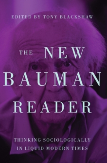 The new Bauman reader : Thinking sociologically in liquid modern times