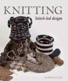 Knitting : Stitch-led Design, Hardback Book Knitting : Stitch-led Design, Hardback Book