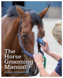 The Horse Grooming Manual, Paperback Book The Horse Grooming Manual, Paperback Book