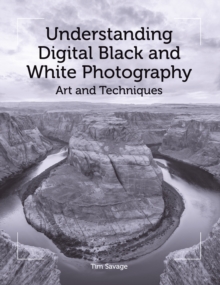 Understanding Digital Black and White Photography