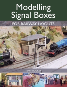 Modelling Signal Boxes for Railway Layouts, Paperback / softback Book Modelling Signal Boxes for Railway Layouts, Paperback / softback Book