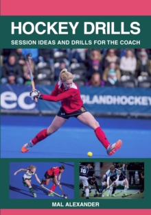 Hockey Drills : Session Ideas and Drills for the Coach