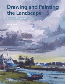 Drawing and Painting the Landscape : A course of 50 lessons