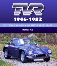 TVR 1946-1982 : The Trevor Wilkinson and Martin Lilley Years