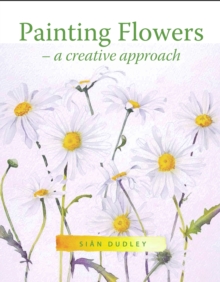 Painting Flowers : A Creative Approach