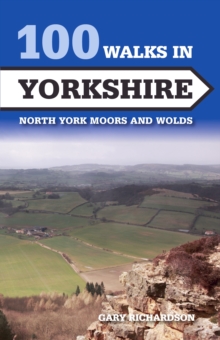 100 Walks in Yorkshire : North York Moors and Wolds