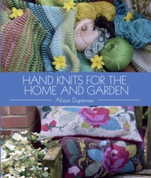 Hand Knits for the Home and Garden, Hardback Book Hand Knits for the Home and Garden, Hardback Book
