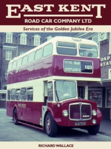East Kent: Services of the Golden Jubilee Era, Hardback Book East Kent: Services of the Golden Jubilee Era, Hardback Book