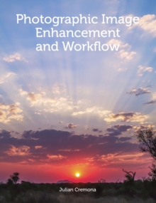 Photographic Image Enhancement and Workflow