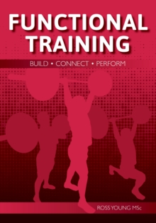 Functional Training : Build, Connect, Perform