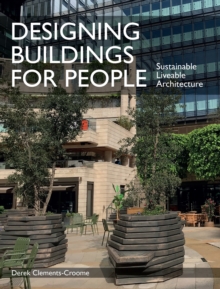 Designing Buildings for People : Sustainable liveable architecture