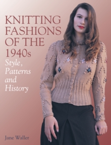 Knitting Fashions of the 1940s : Style, Patterns and History