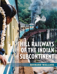 Hill Railways of the Indian Subcontinent