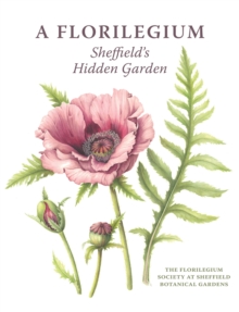 A Florilegium : Sheffield's Hidden Garden