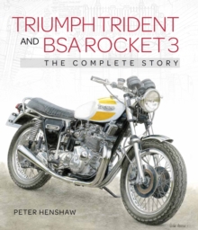 Triumph Trident and BSA Rocket 3 : The Complete Story