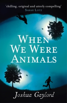 When We Were Animals, Paperback Book When We Were Animals, Paperback Book