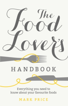 The Food Lover's Handbook, Paperback Book The Food Lover's Handbook, Paperback Book