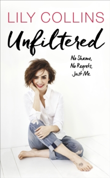 Unfiltered: No Shame, No Regrets, Just Me, Hardback Book Unfiltered: No Shame, No Regrets, Just Me, Hardback Book