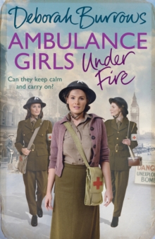 Ambulance Girls Under Fire, Hardback Book Ambulance Girls Under Fire, Hardback Book