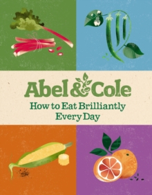 How to Eat Brilliantly Every Day, Hardback Book How to Eat Brilliantly Every Day, Hardback Book