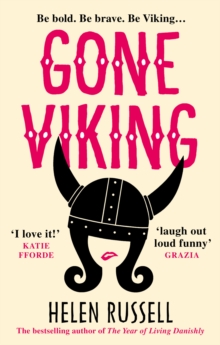 Gone Viking : The laugh out loud debut novel from the bestselling author of The Year of Living Danishly, Paperback / softback Book Gone Viking : The laugh out loud debut novel from the bestselling author of The Year of Living Danishly, Paperback / softback Book