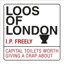 Loos of London : Capital Toilets Worth Giving a Crap About, Paperback Book Loos of London : Capital Toilets Worth Giving a Crap About, Paperback Book