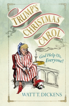 Trump's Christmas Carol, Hardback Book Trump's Christmas Carol, Hardback Book
