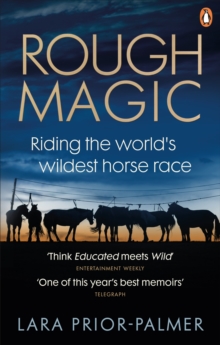 Rough Magic : Riding the worlds wildest horse race. A Richard and Judy Book Club pick