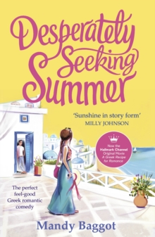 Desperately Seeking Summer : The perfect feel-good Greek romantic comedy to read on the beach this summer, Paperback / softback Book Desperately Seeking Summer : The perfect feel-good Greek romantic comedy to read on the beach this summer, Paperback / softback Book