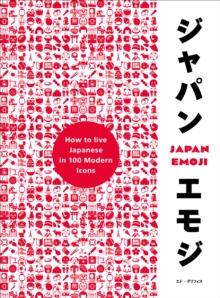 JapanEmoji! : The Characterful Guide to Living Japanese, Hardback Book JapanEmoji! : The Characterful Guide to Living Japanese, Hardback Book