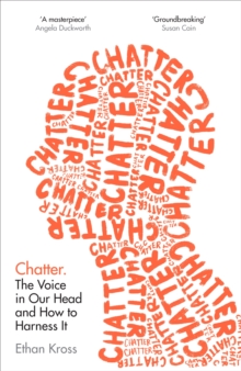 Chatter : The Voice in Our Head and How to Harness It, Hardback Book Chatter : The Voice in Our Head and How to Harness It, Hardback Book