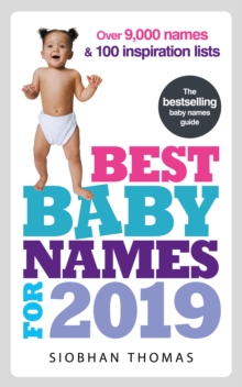 Best Baby Names for 2019 : Over 8,000 names and 100 inspiration lists, Paperback / softback Book Best Baby Names for 2019 : Over 8,000 names and 100 inspiration lists, Paperback / softback Book
