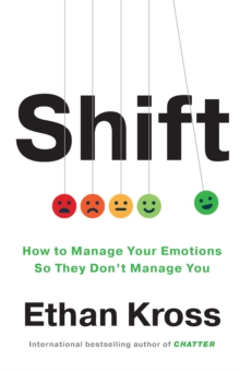 Shift : How To Manage Your Emotions So They Dont Manage You