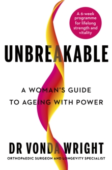 Ebury Publishing Unbreakable , A Woman's Guide To Ageing With Power