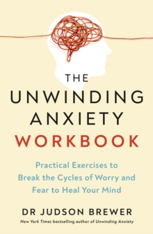 Ebury Publishing The Unwinding Anxiety Workbook , Practical Exercises To Break The Cycles Of Worry And Fear To Heal Your Mind
