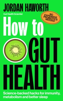 How to Gut Health : Science-backed hacks for immunity, metabolism and better sleep