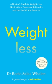 Ebury Publishing Weightless , A Doctors Guide To Weight-Loss Medications, Sustainable Results And The Health You Deserve