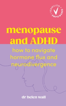 Menopause and ADHD : How to navigate hormone flux and neurodivergence