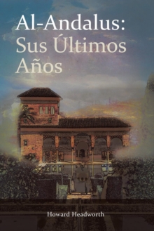 Al-Andalus : Sus Ultimos Anos