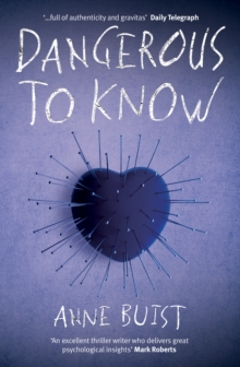 Dangerous to Know : A Psychological Thriller featuring Forensic Psychiatrist Natalie King